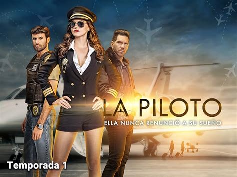 la piloto serie|La Piloto Capítulo 1 HD (Primera Temporada)